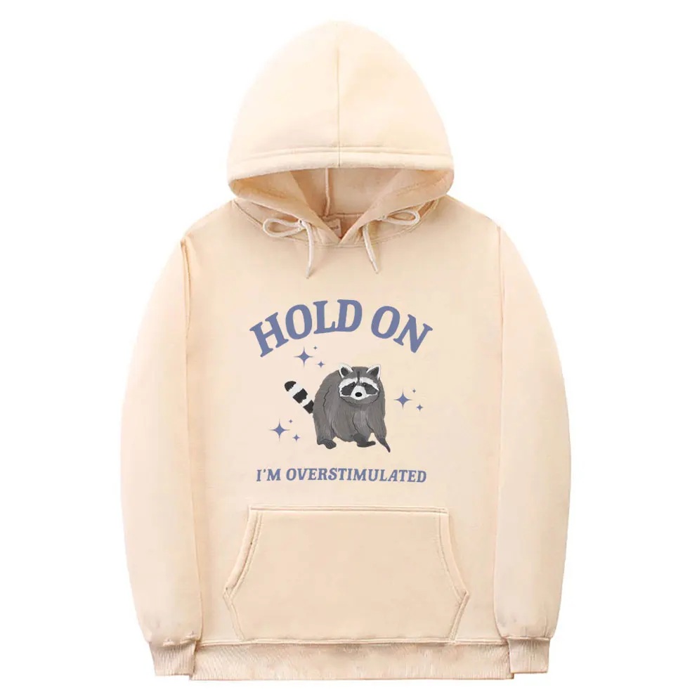 Funny Hold on I'm Overstimulated Raccoon Print Hoodie Men Women's Fashion Casual Hooded Sweatshirt Male Fleece Cotton Hoodies
Funny Hold on I'm Overstimulated Raccoon Print Hoodie Men Women's Fashion Casual Hooded Sweatshirt Male Fleece Cotton Hoodies