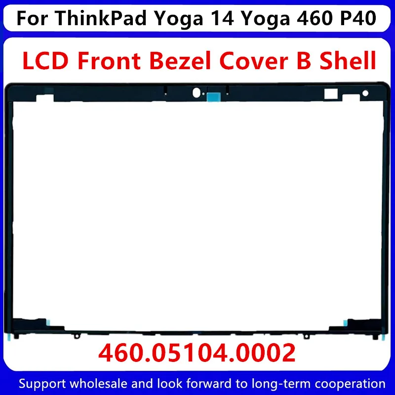 Новинка для Lenovo ThinkPad Yoga 14 Yoga 460 P40 ЖК-панель передняя крышка B корпус 460.05104.0002
Новинка для Lenovo ThinkPad Yoga 14 Yoga 460 P40 ЖК-панель передняя крышка B корпус 460.05104.0002