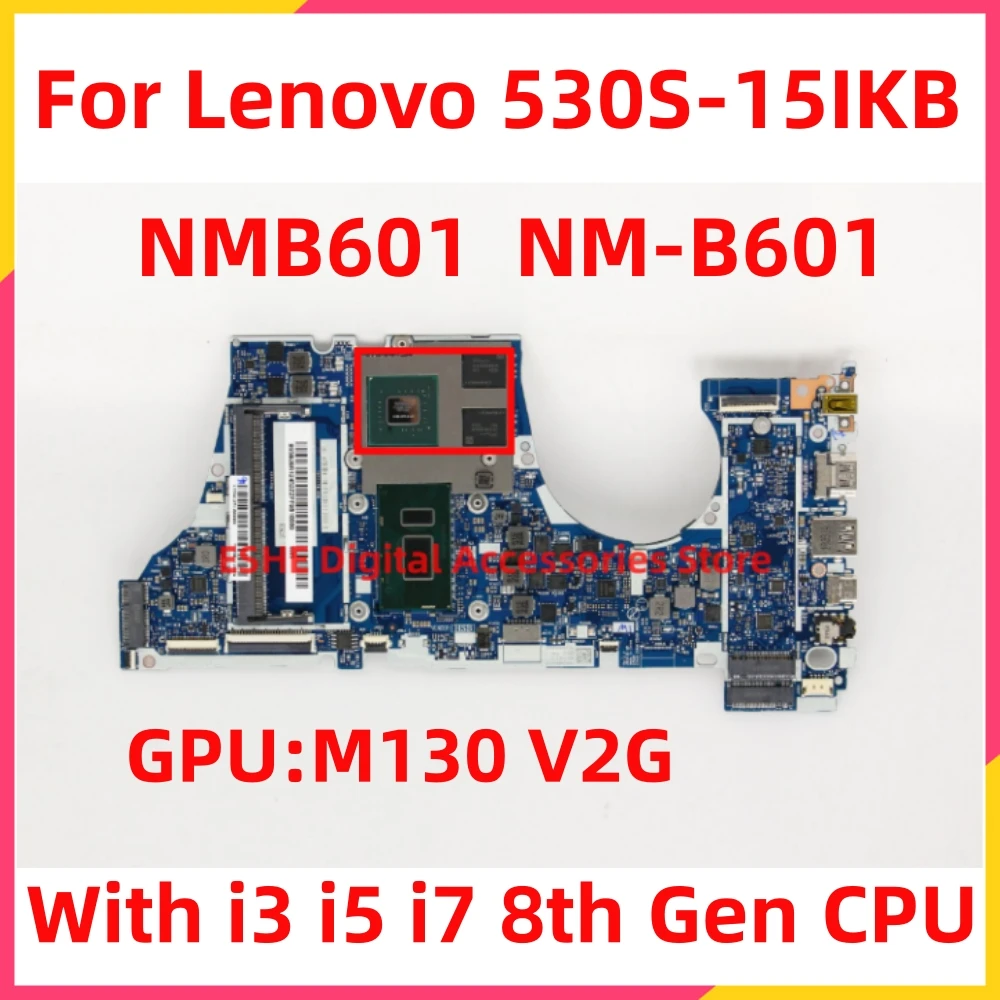 Материнская плата для ноутбука Lenovo 530S-15IKB с процессором i3 i5 i7 8-го поколения M130 V2G GPU NMB601 NM-B601 5B20R12501 5B20R12686 5B20R12431
Материнская плата для ноутбука Lenovo 530S-15IKB с процессором i3 i5 i7 8-го поколения M130 V2G GPU NMB601 NM-B601 5B20R12501 5B20R12686 5B20R12431