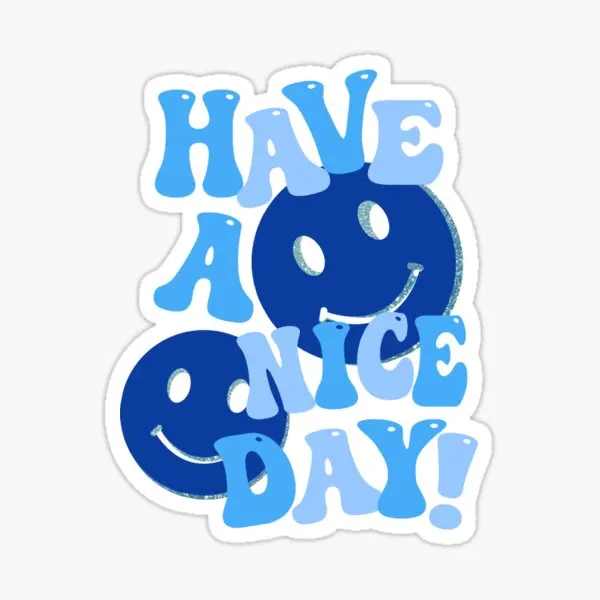 

Have A Nice Day Blue 5PCS Stickers for Funny Kid Cute Cartoon Background Window Anime Decorations Laptop Wall Luggage