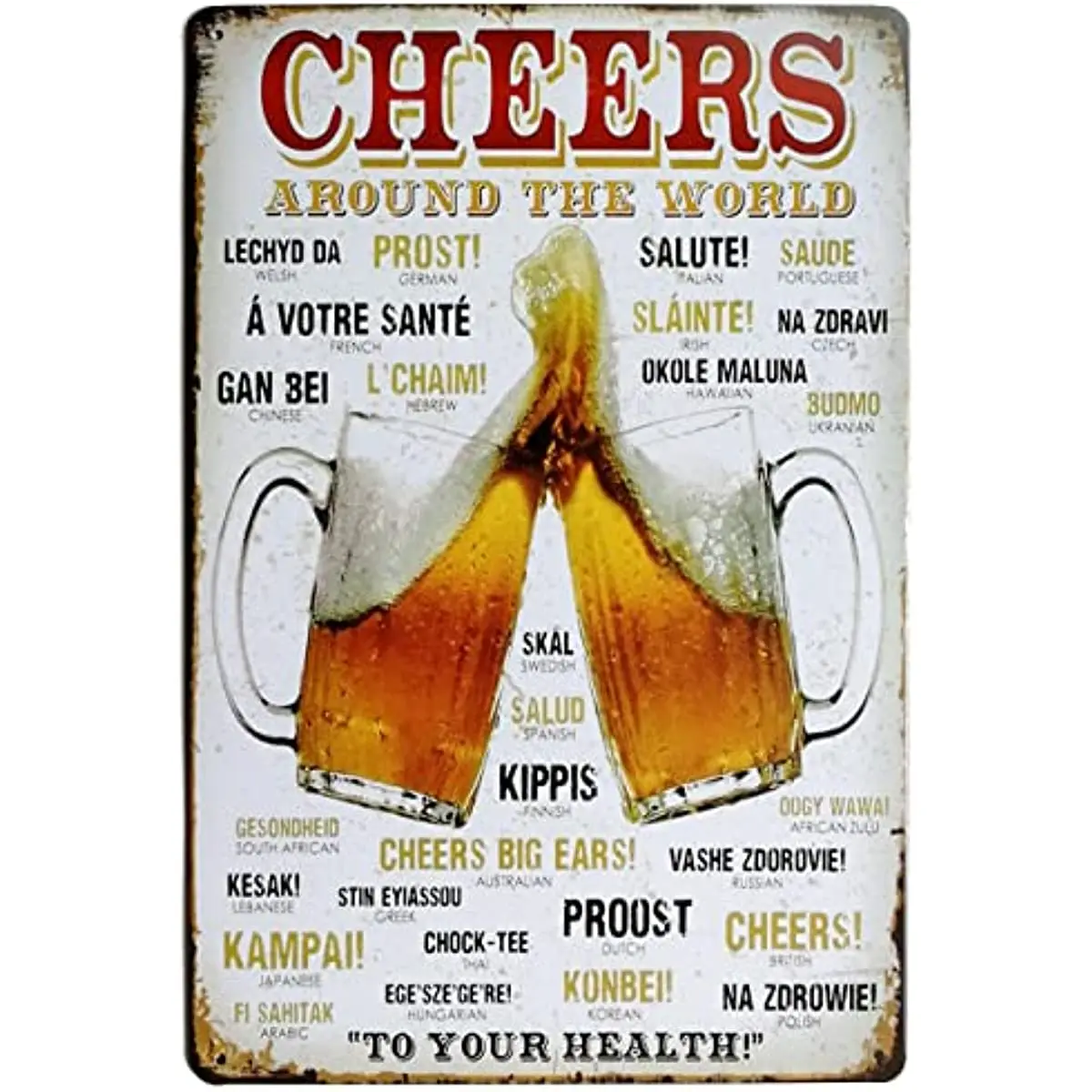 Cheers Around The World Drinking Distressed Metal Retro Wall Decor Vintage Tin Sign 8x12 Inch To Your Heath Home Decor
Cheers Around The World Drinking Distressed Metal Retro Wall Decor Vintage Tin Sign 8x12 Inch To Your Heath Home Decor