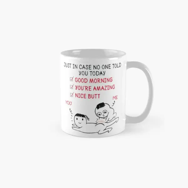 

Just In Case No One Told You Today Nice Mug Handle Round Tea Design Simple Photo Printed Cup Drinkware Coffee Gifts Image