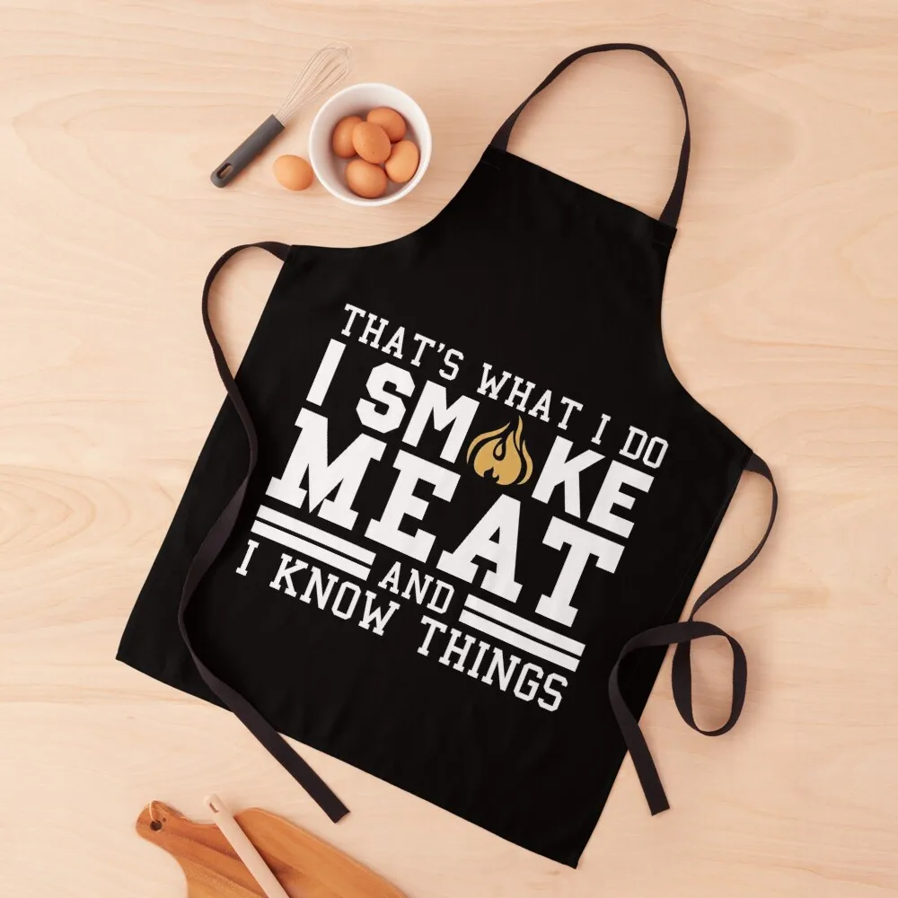 

That's What I Do I Smoke Meat And I Know Things - Funny Smoking Meat, Camping, Dad BBQ , BBQ GrillApron Long Apron