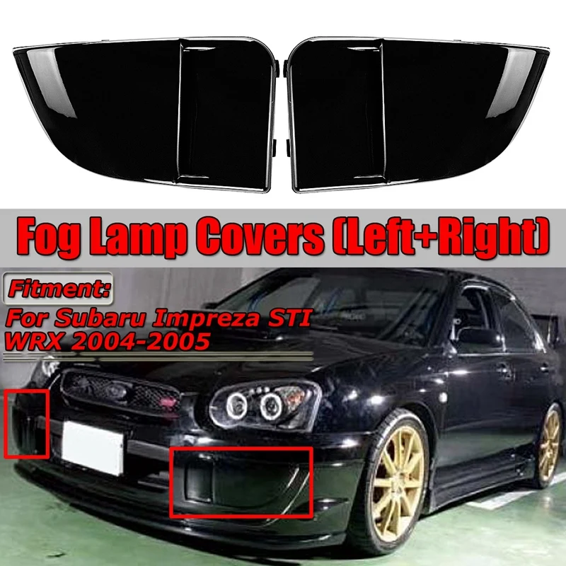 Front Fog Light Lamp Covers Bumper Cover Cap Trim Protection For Subaru Impreza STI WRX 2004-2005 Gloss Black
Front Fog Light Lamp Covers Bumper Cover Cap Trim Protection For Subaru Impreza STI WRX 2004-2005 Gloss Black