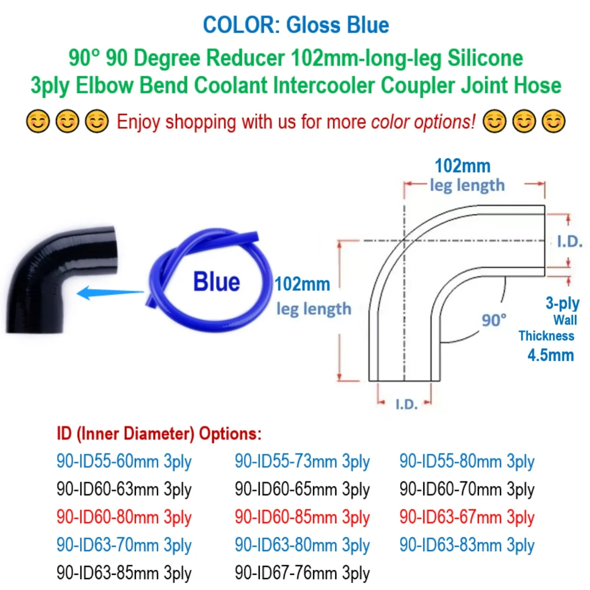 

Gloss Blue 90° 90 Degree Reducer Elbow ID 55 60 63 65 67 70 73 76 80 83 85 mm Silicone Coupler Joint Hose 3ply 102mm-long-leg