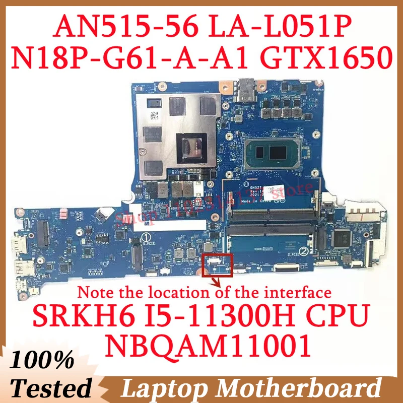 

For Acer AN515-56 GH52T LA-L051P W/SRKH6 I5-11300H CPU Mainboard NBQAM11001 Laptop Motherboard N18P-G61-A-A1 GTX1650 100% Tested