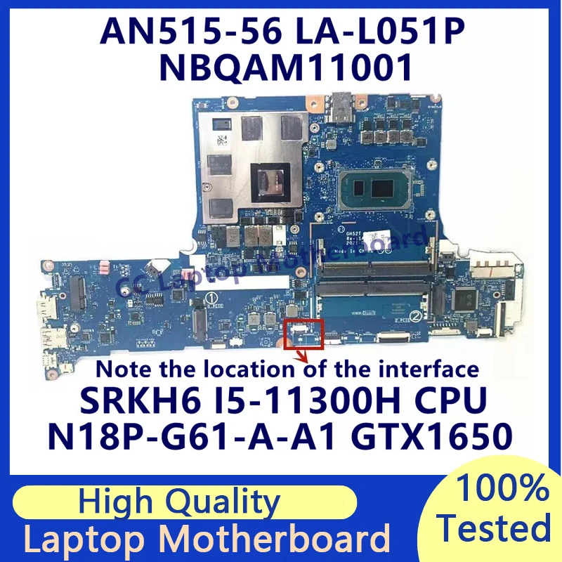 

GH52T LA-L051P Mainboard For Acer AN515-56 Laptop Motherboard W/SRKH6 I5-11300H CPU N18P-G61-A-A1 GTX1650 NBQAM11001 100% Tested