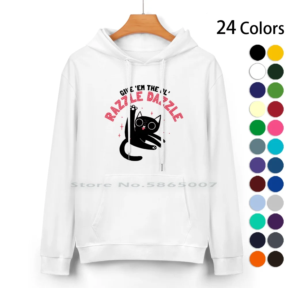 The Ol' Razzle Dazzle Pure Cotton Hoodie Sweater 24 Colors Cats Kitty Kitten Razzledazzle Type Funny Cute Humor 100% Cotton
The Ol' Razzle Dazzle Pure Cotton Hoodie Sweater 24 Colors Cats Kitty Kitten Razzledazzle Type Funny Cute Humor 100% Cotton