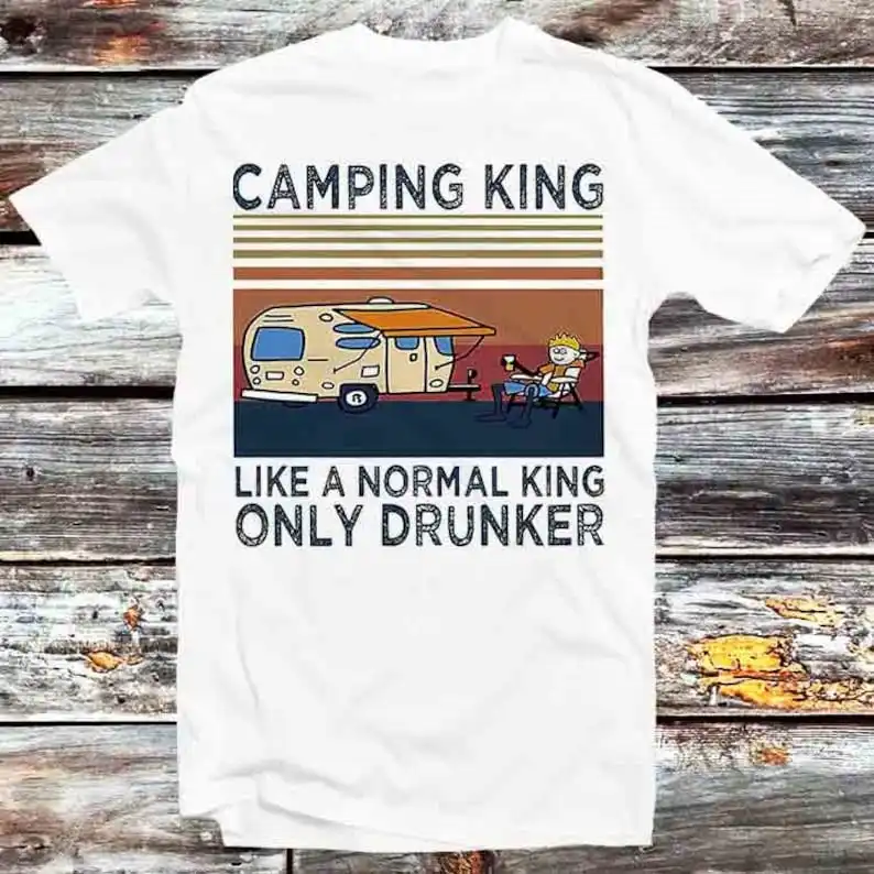 Camping King Like A Normal King Only Drunker T Shirt Vintage Retro Cool Gift Unisex Cartoon Anime Manga Top Tee B1276
Camping King Like A Normal King Only Drunker T Shirt Vintage Retro Cool Gift Unisex Cartoon Anime Manga Top Tee B1276