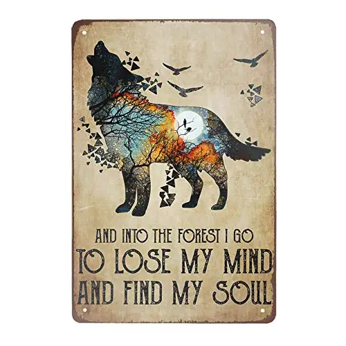 

Super durable Beautiful Wolf Wild Wolf and into The Forest i go to Lose My Mind tin Signs Vintage Wall Decoration bar Kitchen Ga
