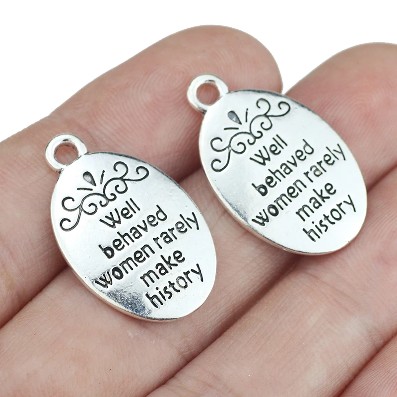 

10 Piece Oval Antique Silver Plated Letter Charms Well behaved women rarely make history Pendant For Women DIY Jewelry Making