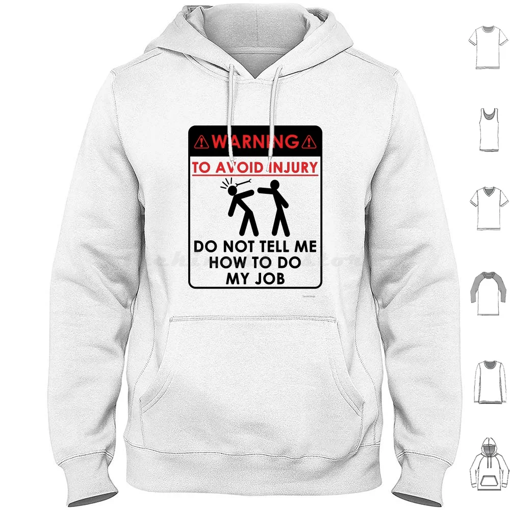 Don'T Tell Me How To Do My Job , Hoodie cotton Long Sleeve Dont Tell Me How To Do My Job Funny Work Worker Occupation
Don'T Tell Me How To Do My Job , Hoodie cotton Long Sleeve Dont Tell Me How To Do My Job Funny Work Worker Occupation