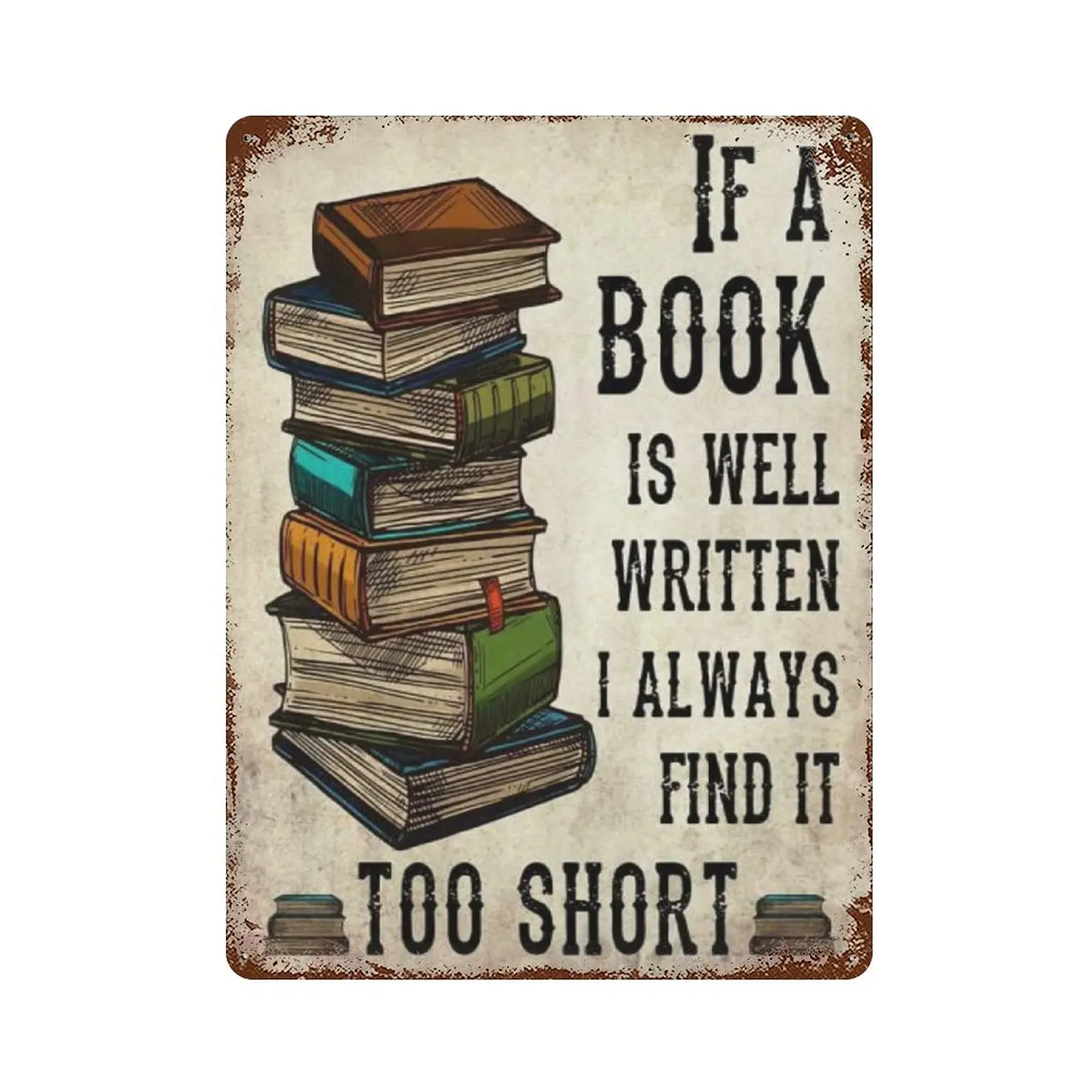 Retro Metal tin Sign,Novelty Poster,Iron Painting,Librarian If A Book is Well Written I Always Find It Too Short Tin Sign,Wall D
Retro Metal tin Sign,Novelty Poster,Iron Painting,Librarian If A Book is Well Written I Always Find It Too Short Tin Sign,Wall D