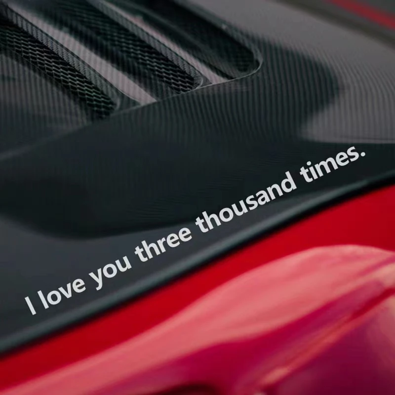 I Love You Three Thousand Times Car Stickers for Trunk Body Window Bumper DIY Cool Auto Styling Cover Scratches Vinyl Decals
I Love You Three Thousand Times Car Stickers for Trunk Body Window Bumper DIY Cool Auto Styling Cover Scratches Vinyl Decals