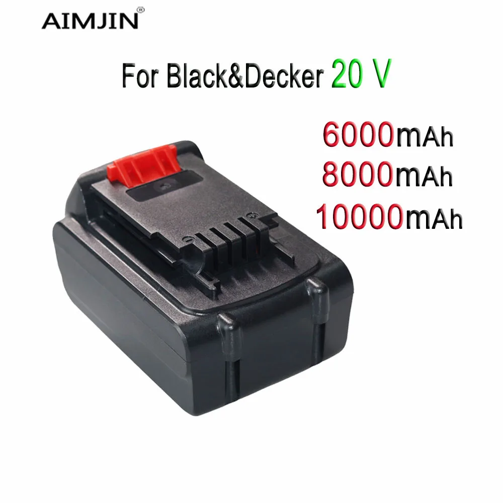 20V 6000, 8000, 10000mAh lithium-ion batteries suitable for BLACK&DECKER LB20 LBX20 LBXR20 electric tools
20V 6000, 8000, 10000mAh lithium-ion batteries suitable for BLACK&DECKER LB20 LBX20 LBXR20 electric tools