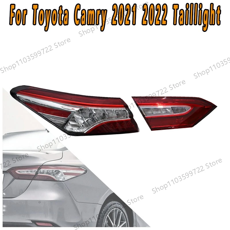 

Для Toyota Camry 2021 2022 светодиодный/галогенный левый правый внутренний внешний задний фонарь тормозной сигнал обратный поворотный тормозной сигнал в сборе