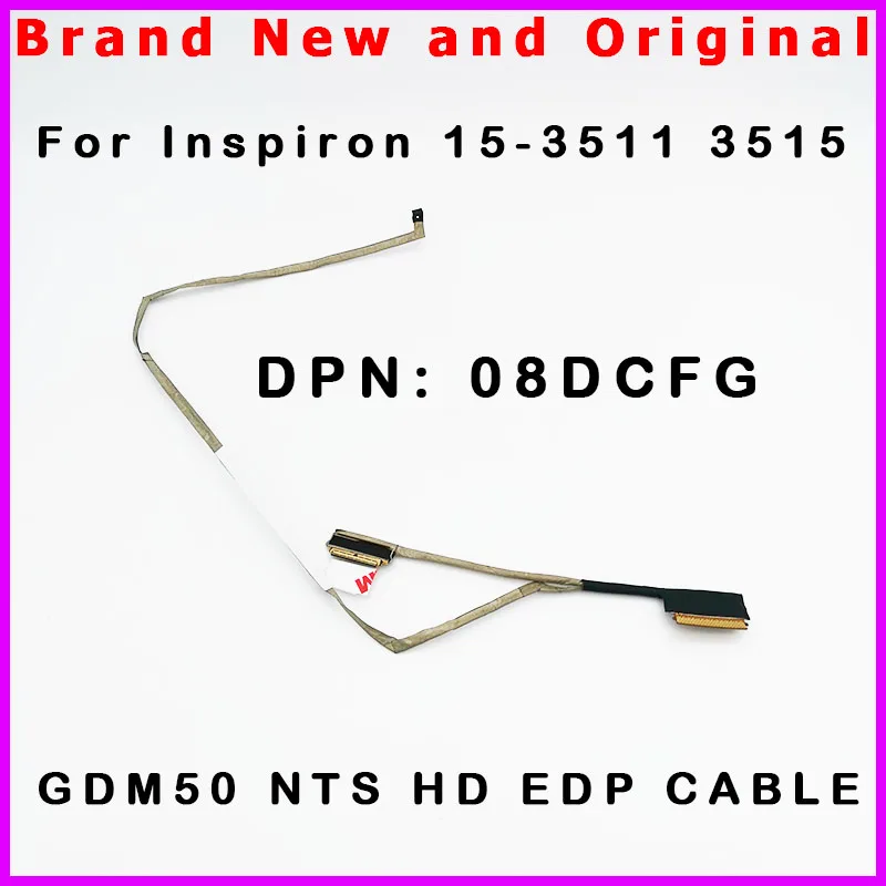New GDM50 NTS HD EDP CABLE for Dell Inspiron 15-3511 3515 08DCFG 8DCFG DC02003X500 Laptop LCD LED EDP LVDS cable New GDM50 NTS HD EDP CABLE for Dell Inspiron 15-3511 3515 08DCFG 8DCFG DC02003X500 Laptop LCD LED EDP LVDS cable
