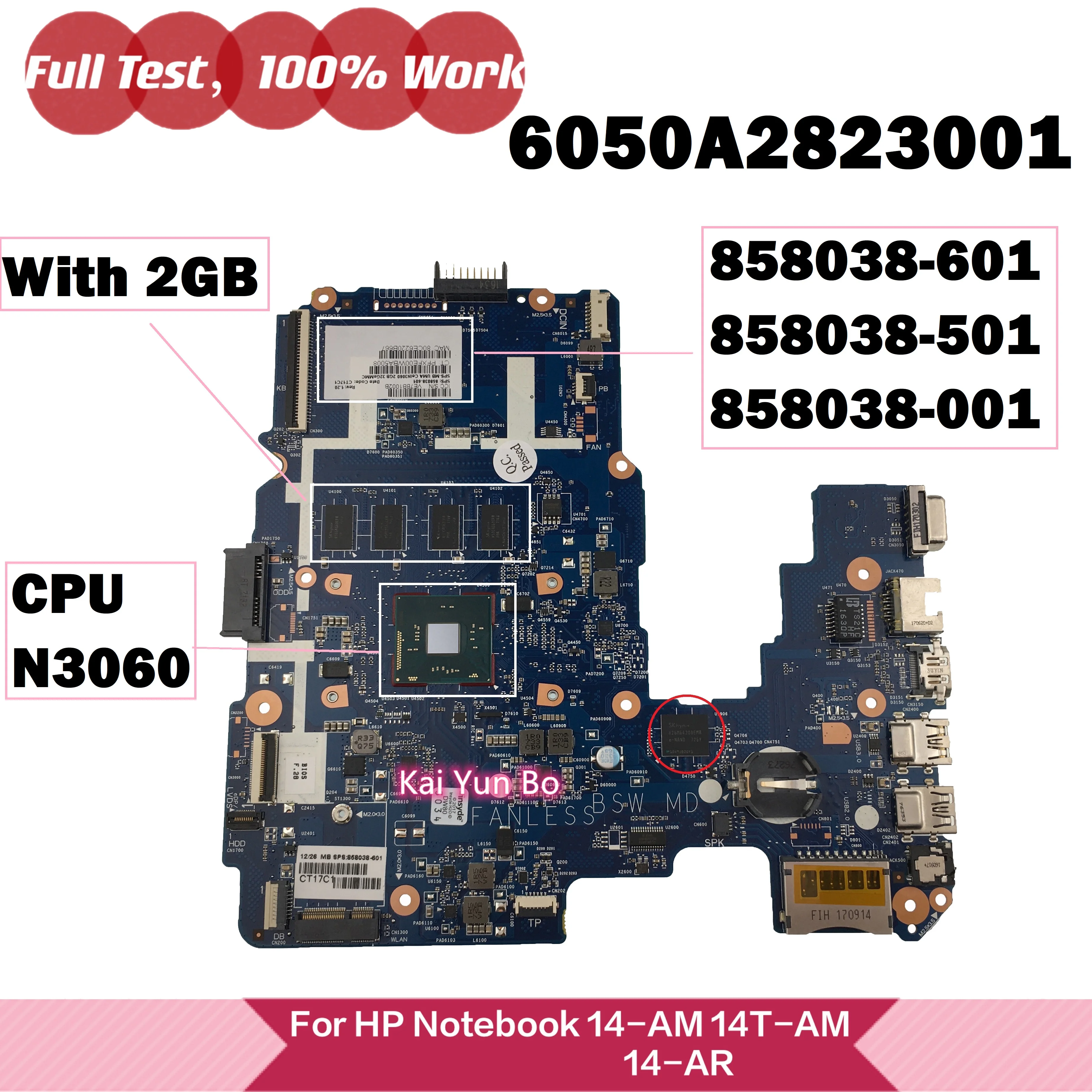 For HP Notebook 14-AR 14-AM 14t-am000 Laptop Motherboard 6050A2823001 858038-601 858038-501 858038-001 With N3060 CPU 2GB 32G
For HP Notebook 14-AR 14-AM 14t-am000 Laptop Motherboard 6050A2823001 858038-601 858038-501 858038-001 With N3060 CPU 2GB 32G