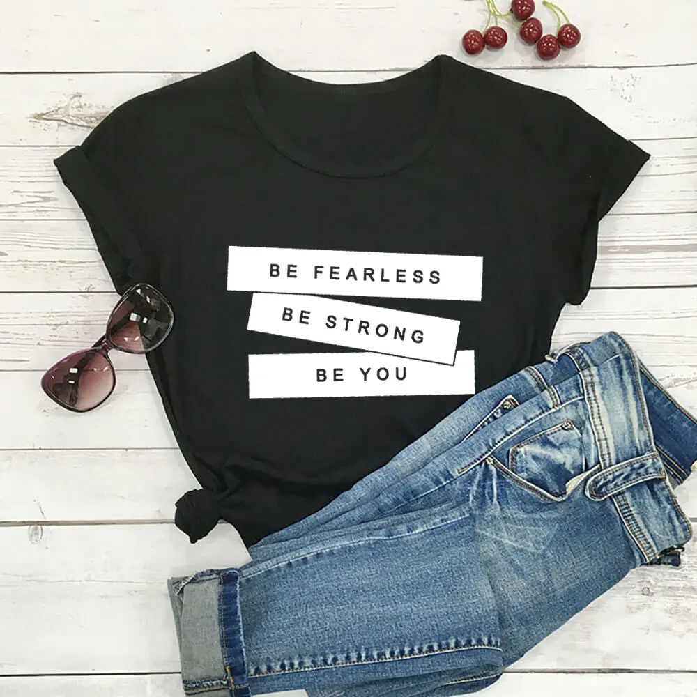 

BE FEARLESS BE STRONG BE YOU New Arrival Christian Shirt 100%Cotton Women Tshirt Funny Summer Casual Short Sleeve Top Faith Tee