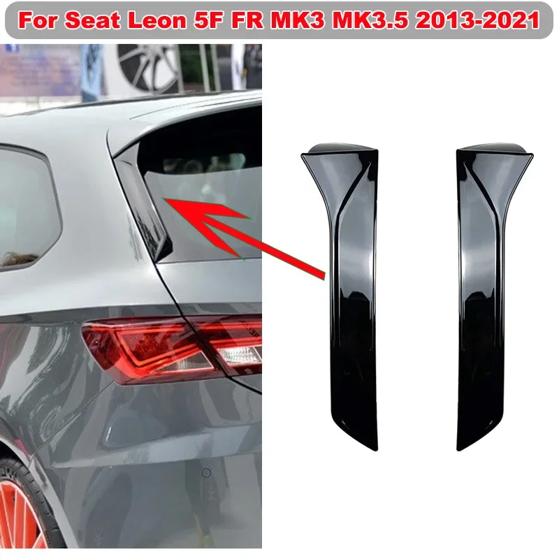 Rear Window Wing Cover Sticker Deflector Spoiler Side Splitters 2PCS/SET For Seat Leon 5F FR MK3 MK3.5 2013-2021 Car Accessories
Rear Window Wing Cover Sticker Deflector Spoiler Side Splitters 2PCS/SET For Seat Leon 5F FR MK3 MK3.5 2013-2021 Car Accessories