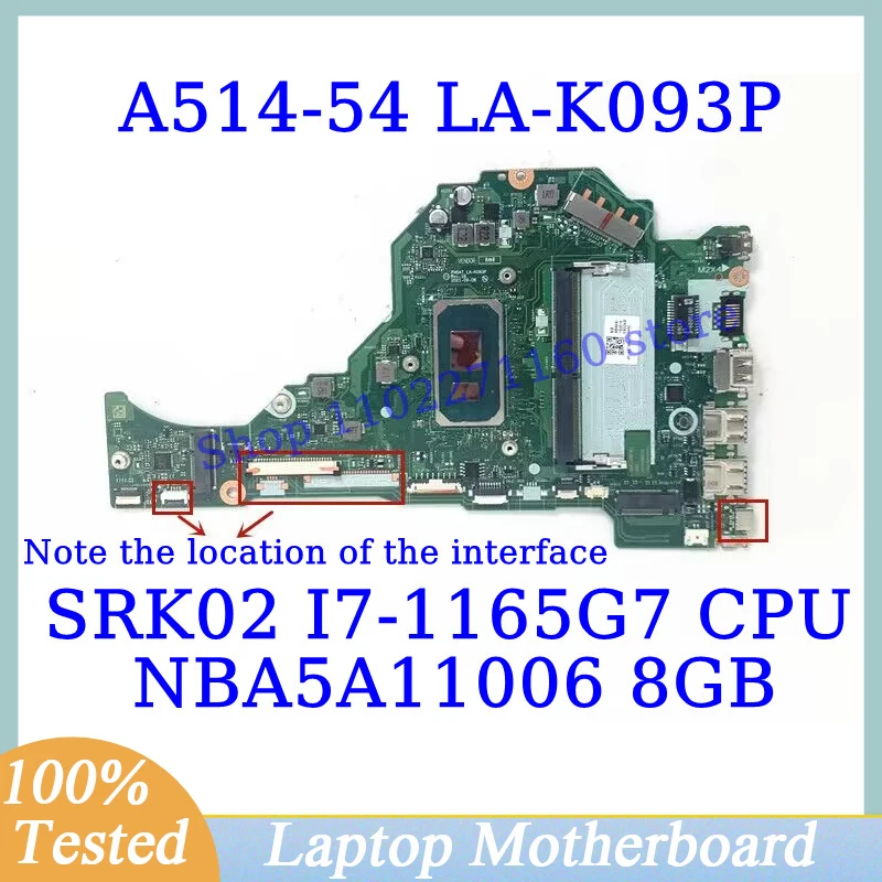 

FH5AT LA-K093P для Acer Aspire A514-54 A515-56 A315-58 с SRK02 I7-1165G 7 CPU 8G NBA5A11006, материнская плата для ноутбука 100%, протестирована хорошо