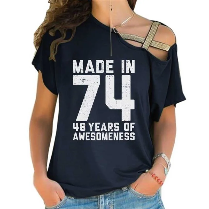 

2022 High Quality Summer Women Tshirt 74 Cross 48 Years Old Adult Birthday Shoulder T-shirts Age Birthday Gift T-shirt