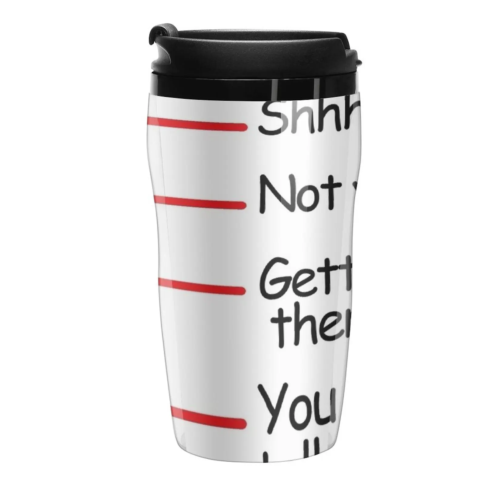 New Shhh... Not yet. Getting there... You may talk now. Travel Coffee Mug Mug For Tea Coffee And Tea
New Shhh... Not yet. Getting there... You may talk now. Travel Coffee Mug Mug For Tea Coffee And Tea