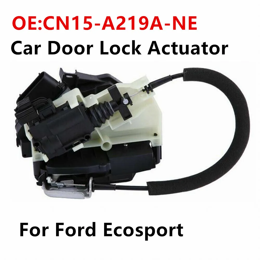 Привод защелки замка двери автомобиля для Ford Ecosport CN15 A219A NE 2013 2014 2015 2016 2017 CN15A219ANE
Привод защелки замка двери автомобиля для Ford Ecosport CN15 A219A NE 2013 2014 2015 2016 2017 CN15A219ANE