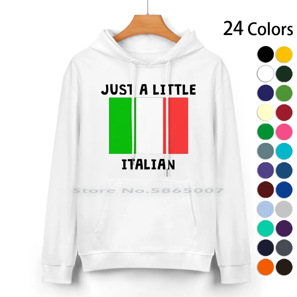 

Just A Little Italian Pure Cotton Hoodie Sweater 24 Colors Just A Little Italian Flag Of Italy Flag Baby Funny Cute 100% Cotton