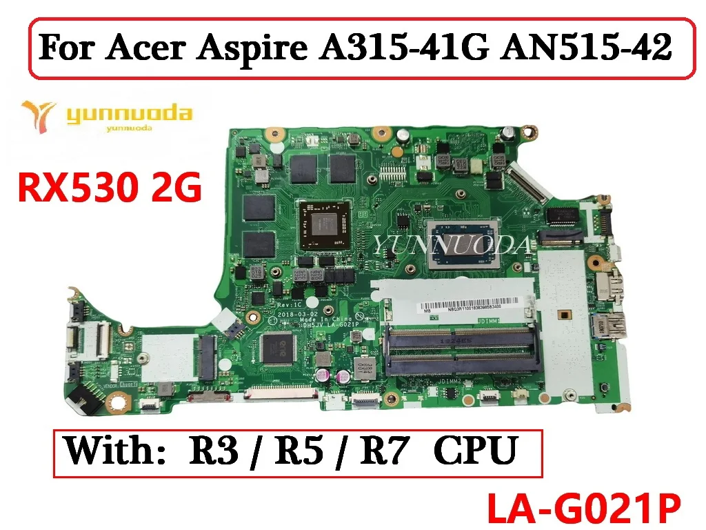 

LA-G021P For Acer Aspire A315-41G AN515-42 Laptop Motherboard With R3 R5 R7 CPU RX530 2G GPU 100% Tested