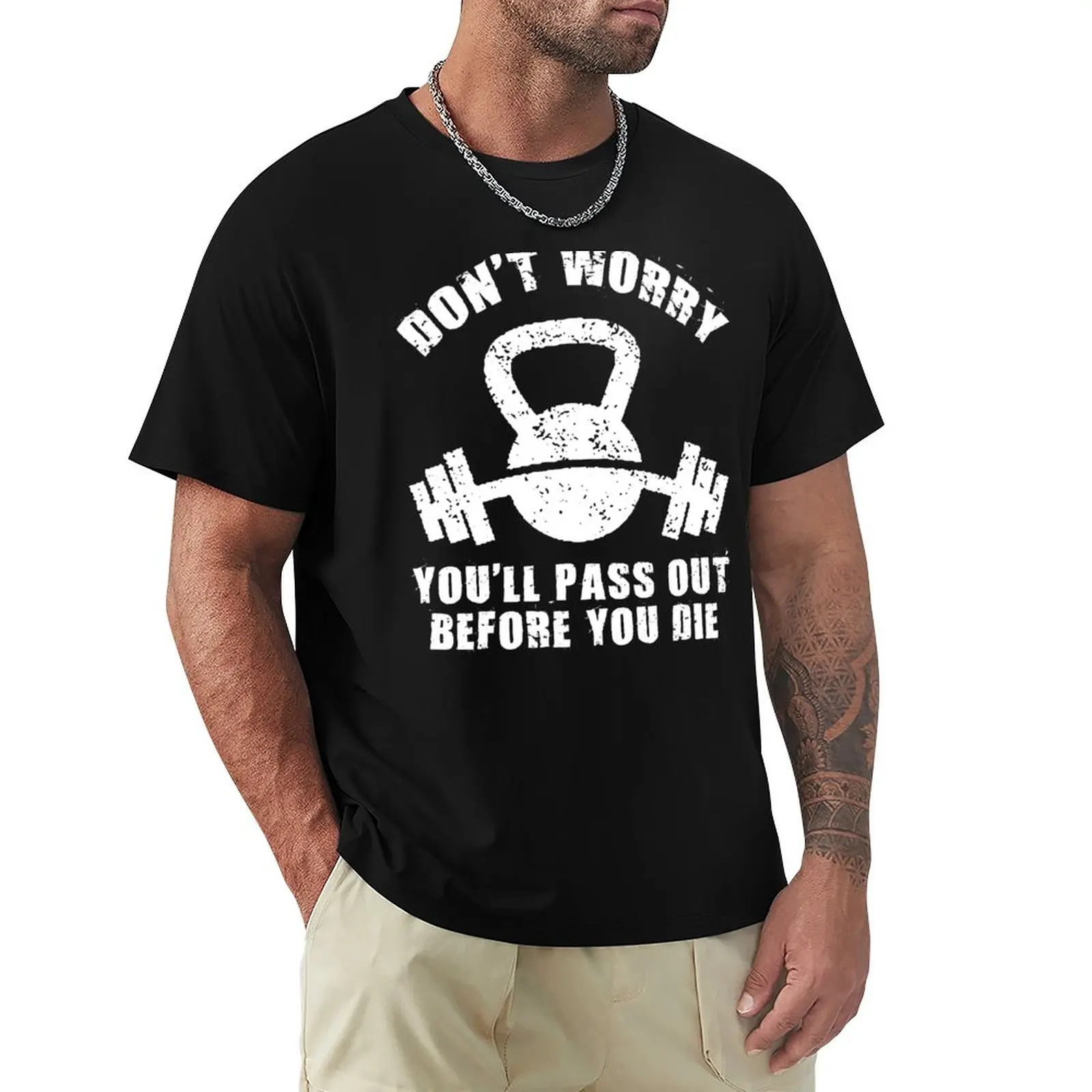 

Don't Worry, You'll Pass Out Before You Die T-Shirt sweat anime clothes mens clothing