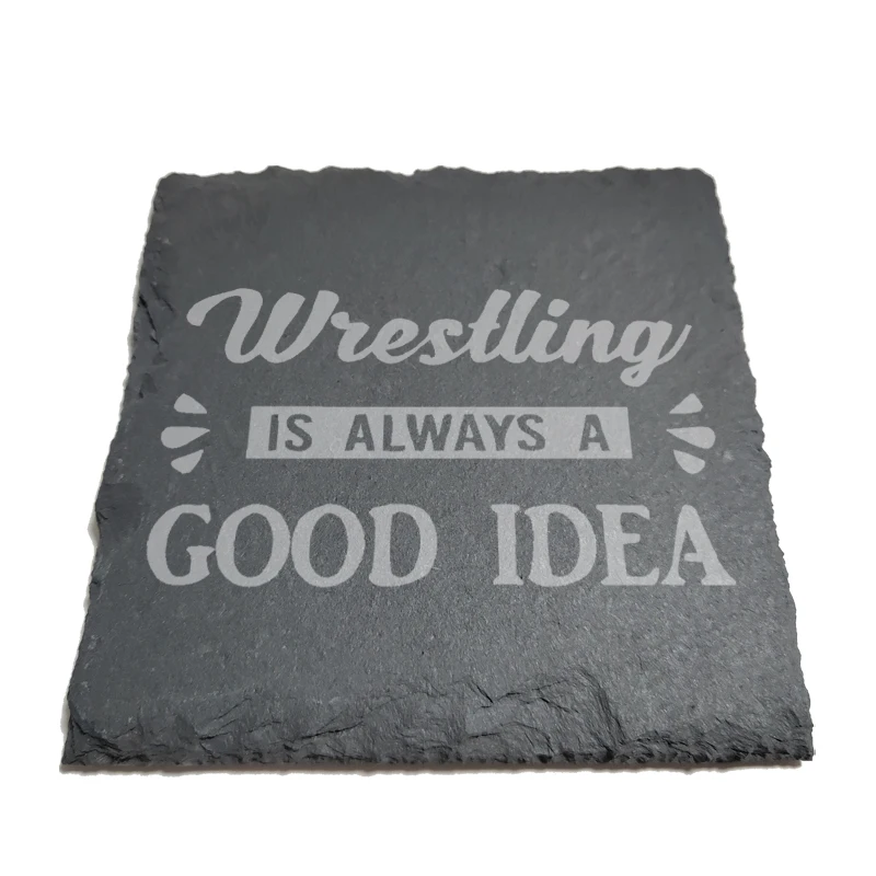 

Wrestling is always a good idea Natural Rock Coasters Black Slate for Mug Water Cup Beer Wine Goblet J112