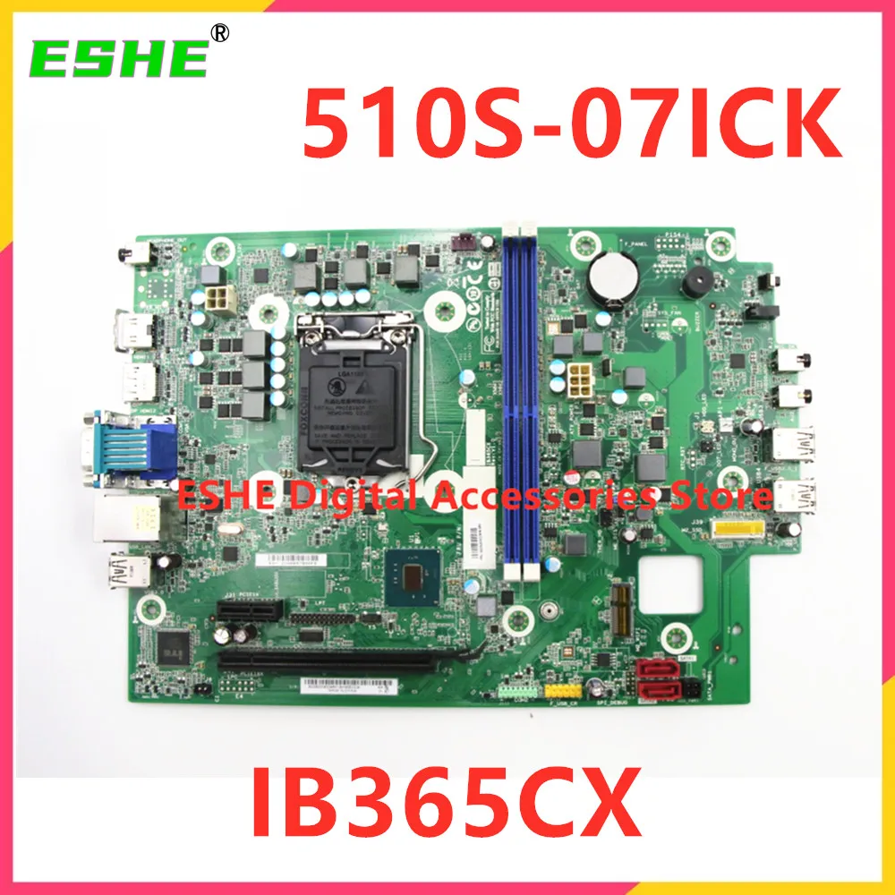 

IB365CX Motherboard For Lenovo IdeaCentre 510S-07ICK Desktop Motherboard DDR4 B365 WIN DPK 5B20U53922 100% Tested OK