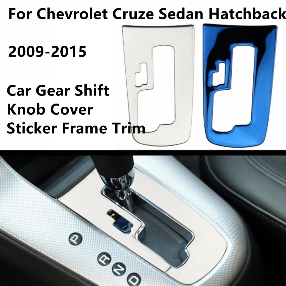 For Chevrolet Chevy Cruze 2009 - 2015 Stainless Steel AT Car Gear Shift Knob Cover Sticker Frame Trim Interior Accessories
For Chevrolet Chevy Cruze 2009 - 2015 Stainless Steel AT Car Gear Shift Knob Cover Sticker Frame Trim Interior Accessories