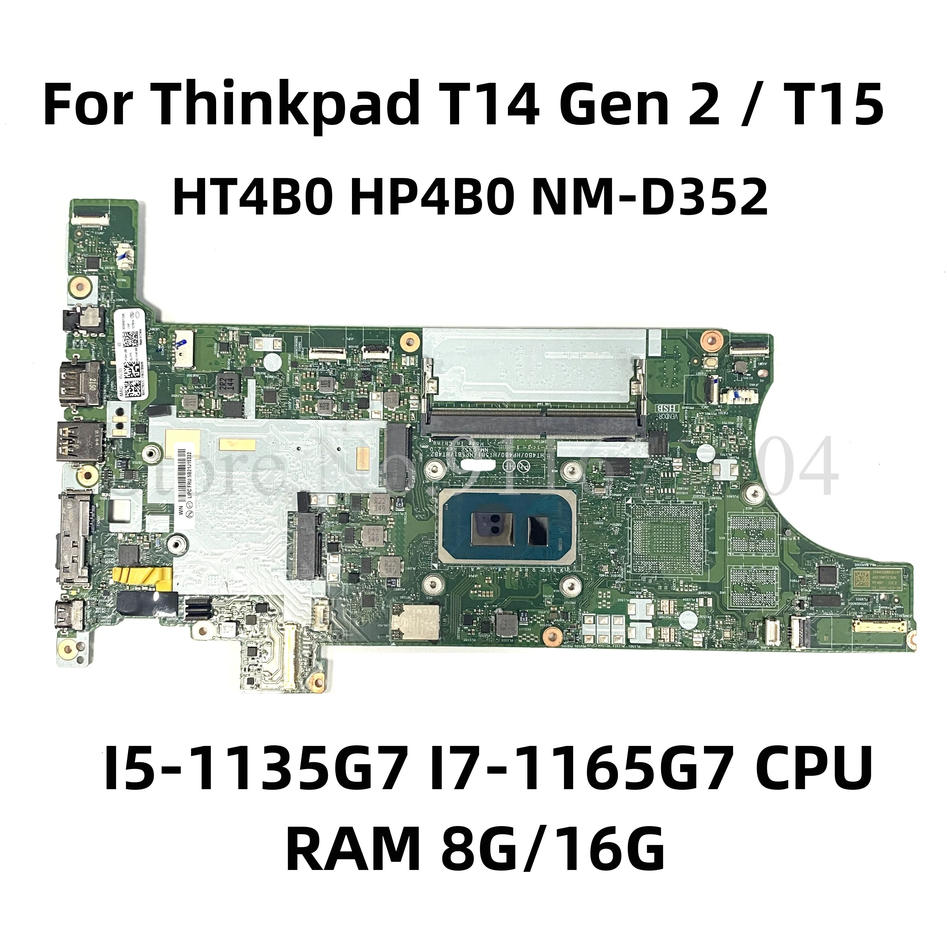NM-D352 для Lenovo Thinkpad T14 Gen 2 T15, материнская плата для ноутбука с процессором I5-1135G7 RAM 8G/16G 5B21D65135, материнская плата
NM-D352 для Lenovo Thinkpad T14 Gen 2 T15, материнская плата для ноутбука с процессором I5-1135G7 RAM 8G/16G 5B21D65135, материнская плата