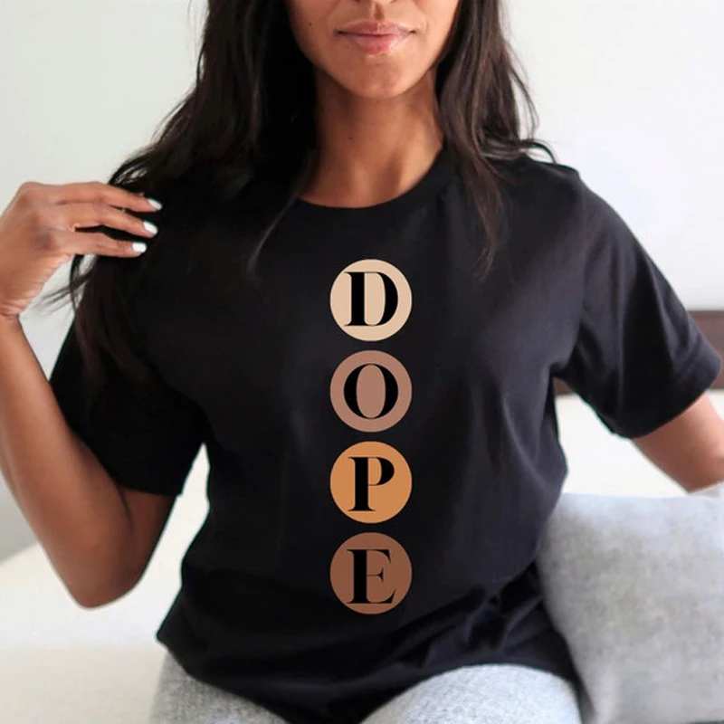 Dope Personality Slogan T Shirt Melanin Versatile Trend Female Tee Cotton Custom Tops Drop Shipping
Dope Personality Slogan T Shirt Melanin Versatile Trend Female Tee Cotton Custom Tops Drop Shipping