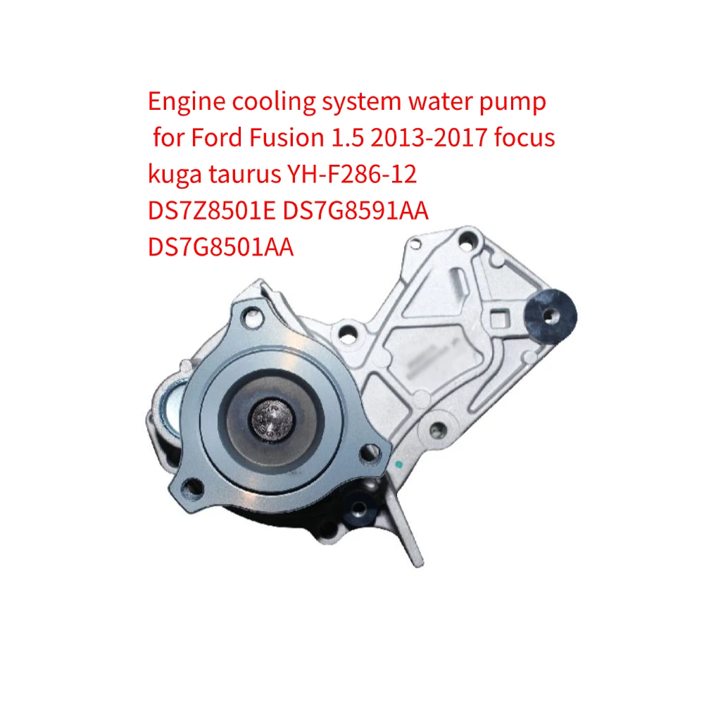 Система охлаждения двигателя Водяной насос для Ford Fusion 1,5 2013-2017 focus kuga taurus YH-F286-12 DS7Z8501E DS7G8591AA DS7G8501AA
Система охлаждения двигателя Водяной насос для Ford Fusion 1,5 2013-2017 focus kuga taurus YH-F286-12 DS7Z8501E DS7G8591AA DS7G8501AA