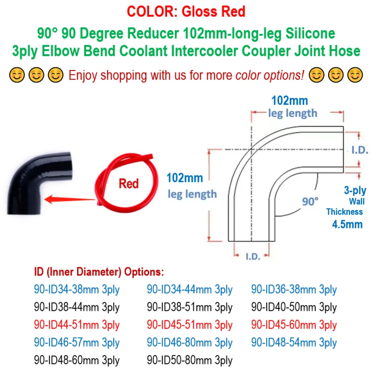 

Gloss Red 90° 90 Degree Reducer Elbow ID 34 36 38 40 44 45 46 48 50 51 54 57 60 80 mm Silicone Coupler Hose 3ply 102mm-long-leg