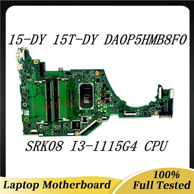 High Quality Mainboard DA0P5HMB8F0 For HP 15-DY 15T-DY 15S-FQ Laptop Motherboard With SRK08 I3-1115G4 CPU 100% Full Tested Good
High Quality Mainboard DA0P5HMB8F0 For HP 15-DY 15T-DY 15S-FQ Laptop Motherboard With SRK08 I3-1115G4 CPU 100% Full Tested Good