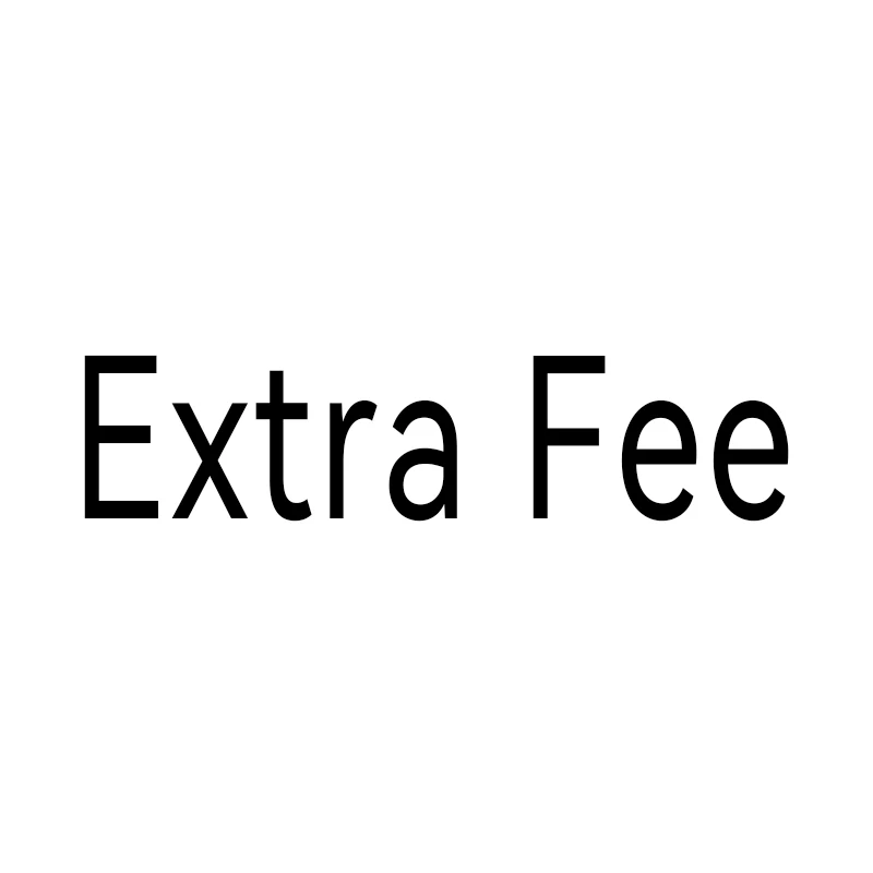 Extra Charge /Make Up The Difference/Up Freight /Price Difference Make Up Additional Charges Please Pay Here
Extra Charge /Make Up The Difference/Up Freight /Price Difference Make Up Additional Charges Please Pay Here