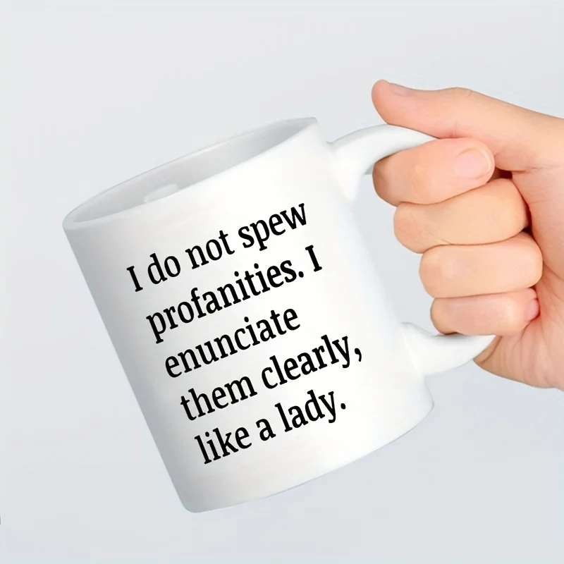 11oz I Do Not Spew Profanities I Enunciate Them Clearly Like A Lady Mug Cup, Mug For Restaurant
11oz I Do Not Spew Profanities I Enunciate Them Clearly Like A Lady Mug Cup, Mug For Restaurant
