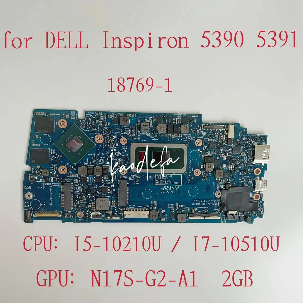 

18769-1 Mainboard for Dell Inspiron 5390 5391 Laptop Motherboard CPU:I5-10210U / I7-10510U GPU:N17S-G2-A1 2G CN-02PKCV CN-059XGG