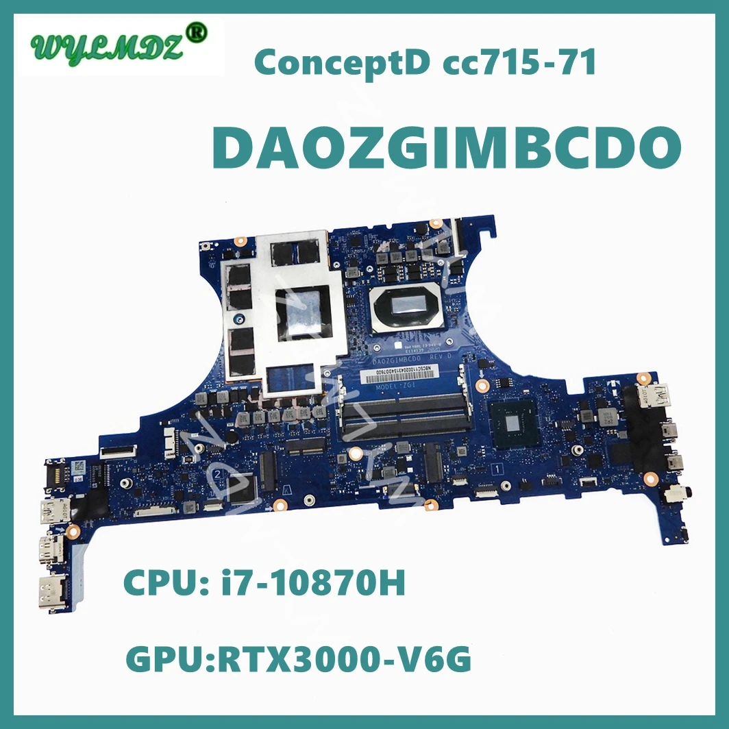 

DA0ZGIMBCD0 with i7-10870H CPU RTX3000-V6G GPU Notebook Mainboard For ACER ConceptD CC715-71 Laptop Motherboard Tested OK