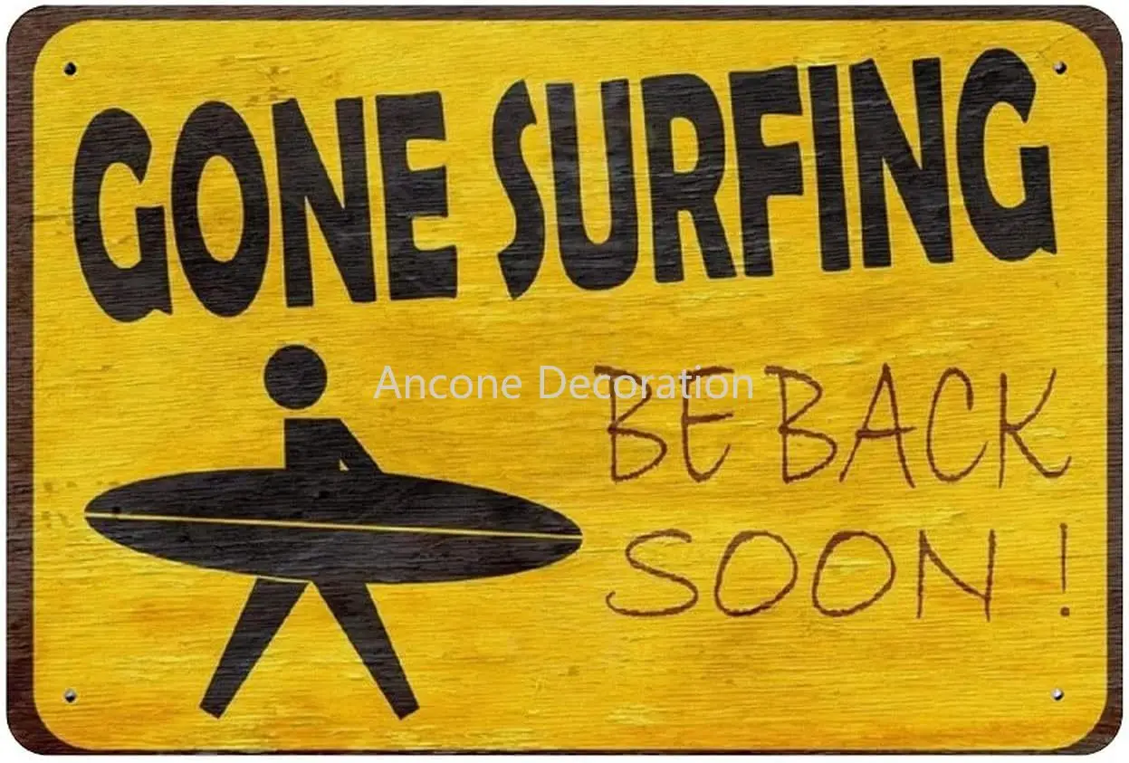Gone Surfing Be Back Soon Metal Tin Sign, Vintage Plaque Poster Garage Bar Home Wall Decor 8 X 12 Inches
Gone Surfing Be Back Soon Metal Tin Sign, Vintage Plaque Poster Garage Bar Home Wall Decor 8 X 12 Inches