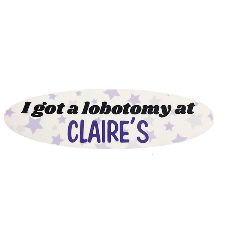 I Got A Lobotomy Funny Car Stickers For Decor Window Windshield Bumper Sticker Pack Exterior Accessories Waterproof Vinyl Decals
I Got A Lobotomy Funny Car Stickers For Decor Window Windshield Bumper Sticker Pack Exterior Accessories Waterproof Vinyl Decals