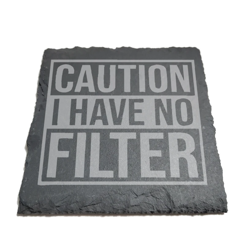 

Caution I Have No Filter Natural Rock Coasters Black Slate for Mug Water Cup Beer Wine Goblet J220