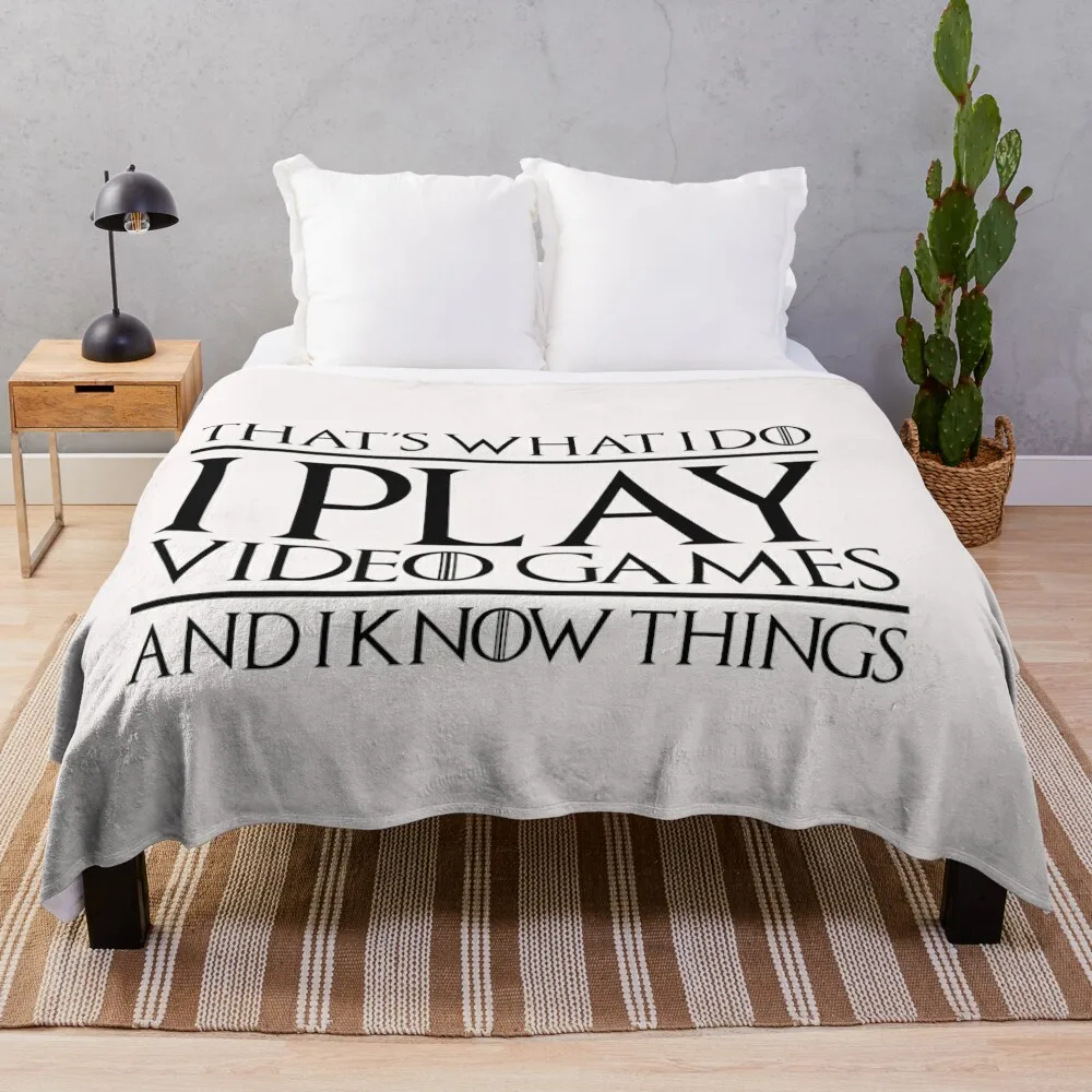 That's What I Do, I Play Video Games and I Know Things Throw Blanket Furry Blankets
That's What I Do, I Play Video Games and I Know Things Throw Blanket Furry Blankets