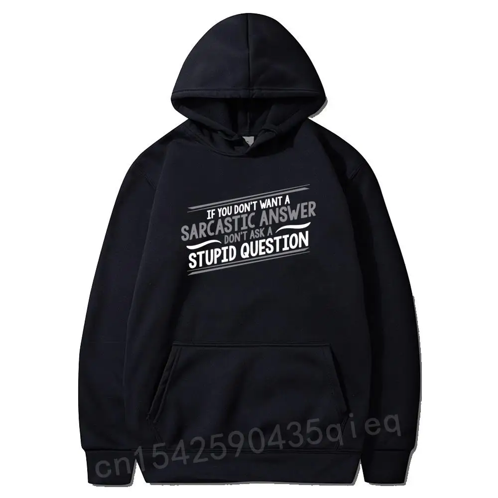 Men Hoodies Don't Ask Stupid Question If You Don't Want A Sarcastic Answer Graphic Long Sleeve Sweatshirt Humor Guys Tops Coat
Men Hoodies Don't Ask Stupid Question If You Don't Want A Sarcastic Answer Graphic Long Sleeve Sweatshirt Humor Guys Tops Coat
