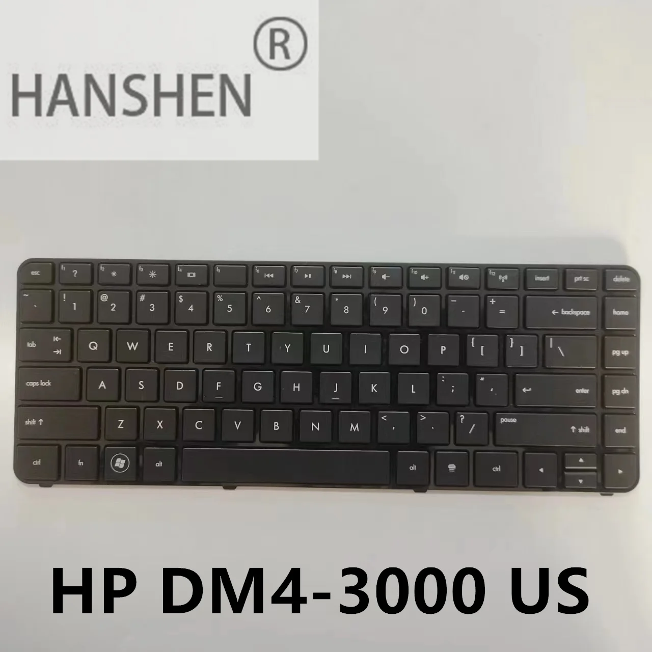 HANSHEN English new Keyboard For HP DM4-3000 DM4-3100 DM4T-3000 DV4-3000 DV4-3100 DV4-3200 black with Frame& Backlit 
HANSHEN English new Keyboard For HP DM4-3000 DM4-3100 DM4T-3000 DV4-3000 DV4-3100 DV4-3200 black with Frame& Backlit