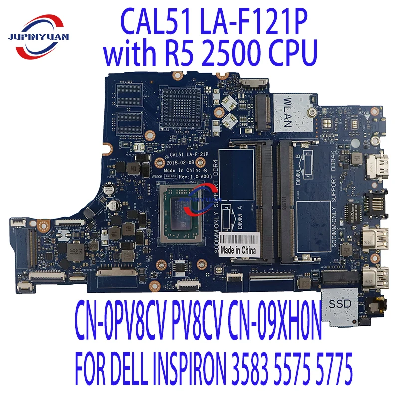 

CAL51 LA-F121P FOR DELL INSPIRON 3583 5575 5775 Laptop Motherboard with R5 2500 CPU CN-0PV8CV PV8CV CN-09XH0N 100% Fully Tested